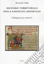 Signorie territoriali nella Sardegna medievale. I Malaspina (secc. XIII-XIV)