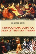 Storia cinematografica della letteratura italiana libro