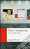 Arte e modernità. Una guida filosofica libro di Di Giacomo Giuseppe