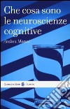 Che cosa sono le neuroscienze cognitive libro di Marini Andrea