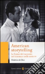 American storytelling. Le forme del racconto nel cinema e nelle serie tv