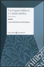 La lingua italiana e i mass media libro