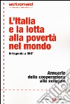L'Italia e la lotta alla povertà nel mondo. Un'agenda a 360°. Annuario della cooperazione allo sviluppo libro