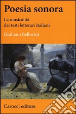 Poesia sonora. La musicalità dei testi letterari italiani