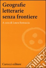 Geografie letterarie senza frontiere libro