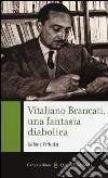 Vitaliano Brancati, una fantasia diabolica libro