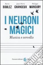I neuroni magici. Musica e cervello