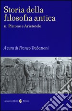 Storia della filosofia antica. Vol. 2: Platone e Aristotele