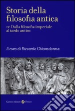 Storia della filosofia antica. Vol. 4: Dalla filosofia imperiale al tardo antico libro