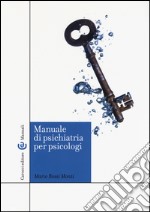 Manuale di psichiatria per psicologi libro