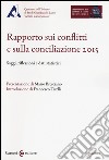 Rapporto sui conflitti e sulla conciliazione 2015. Saggi, riflessioni e dati statistici libro