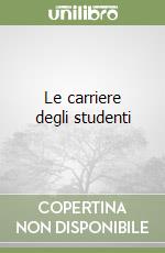 Le carriere degli studenti libro