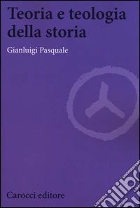Teoria e teologia della storia