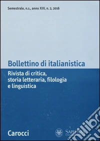Bollettino di italianistica. Rivista di critica, storia letteraria, filologia e linguistica (2016). Vol. 2 libro