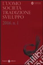 L'uomo. Società, tradizione, sviluppo (2016). Vol. 1 libro