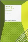 Sociologia economica. Origini e sviluppi libro di Trentini Marco