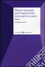 Nuovo manuale per l'esperto dei processi formativi libro