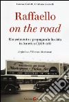 Raffaello on the road. Rinascimento e propaganda fascista in America (1938-40) libro