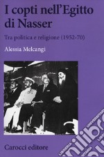 I copti nell'Egitto di Nasser. Tra politica e religione (1952-70)