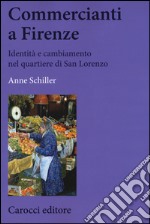 Commercianti a Firenze. Identità e cambiamento nel quartiere di San Lorenzo