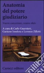 Anatomia del potere giudiziario. Nuove concezioni, nuove sfide