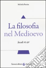 La filosofia nel Medioevo. Secoli VI-XV