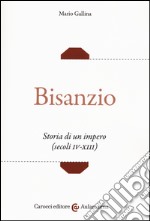 Bisanzio. Storia di un impero (secoli IV-XIII) libro