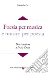 Poesia per musica e musica per poesia. Dai trovatori a Paolo Conte. Con CD-ROM libro di La Via Stefano