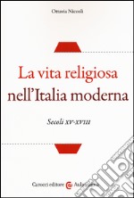 La vita religiosa nell'Italia moderna. Secoli XV-XVIII libro