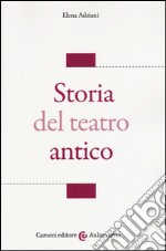 Storia del teatro antico libro