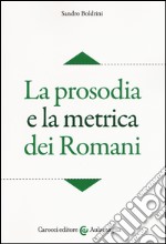 La prosodia e la metrica dei romani libro