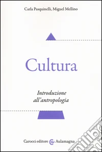 Cultura. Introduzione all'antropologia