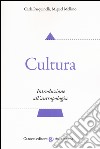 Cultura. Introduzione all'antropologia libro