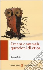 Umani e animali: questioni di etica