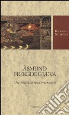 Åsmund Frægdegjæva. Una ballata medievale norvegese. Testo norvegese a fronte. Ediz. critica libro