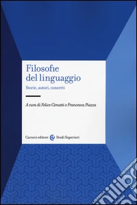 Filosofie del linguaggio. Storie, autori, concetti