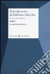 Introduzione ai cultural studies. UK, USA e paesi anglofoni libro