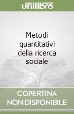 Metodi quantitativi della ricerca sociale libro