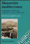 Monarchie mediterranee. Ferdinando IV di Borbone tra Sicilia ed Europa (1806-1815)  libro di Granata Sebastiano Angelo