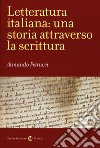 Letteratura italiana: una storia attraverso la scrittura libro