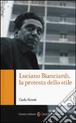 Luciano Bianciardi, la protesta dello stile libro