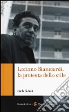 Luciano Bianciardi, la protesta dello stile libro di Varotti Carlo