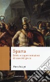 Sparta. Storia e rappresentazioni di una città greca libro