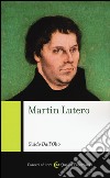 Martin Lutero libro di Dall'Olio Guido