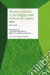 Mente e cultura: la psicologia come scienza dell'uomo libro