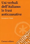 Usi verbali dell'italiano: le frasi anticausative libro di Vietri Simonetta