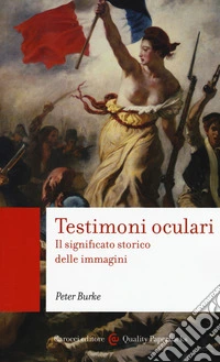 Testimoni oculari. Il significato storico delle immagini libro