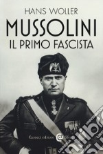 Mussolini, il primo fascista libro