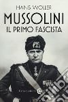 Mussolini, il primo fascista libro