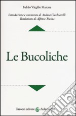 Le bucoliche. Testo latino a fronte. Ediz. critica libro